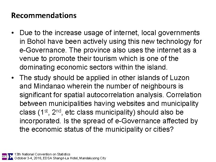 Recommendations • Due to the increase usage of internet, local governments in Bohol have