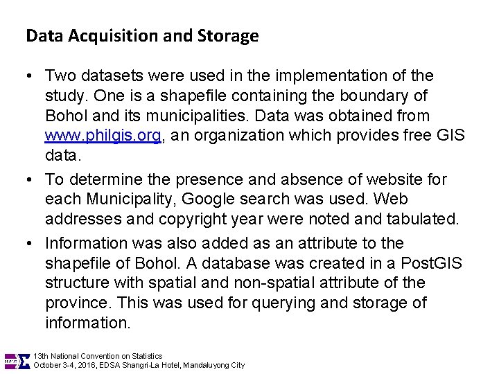 Data Acquisition and Storage • Two datasets were used in the implementation of the