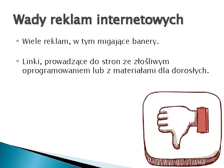 Wady reklam internetowych Wiele reklam, w tym migające banery. Linki, prowadzące do stron ze