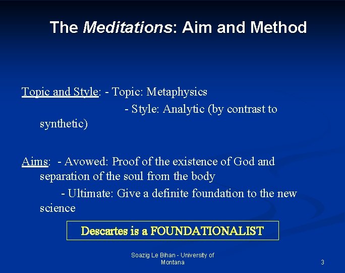 The Meditations: Aim and Method Topic and Style: - Topic: Metaphysics - Style: Analytic