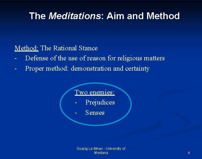 The Meditations: Aim and Method: The Rational Stance - Defense of the use of