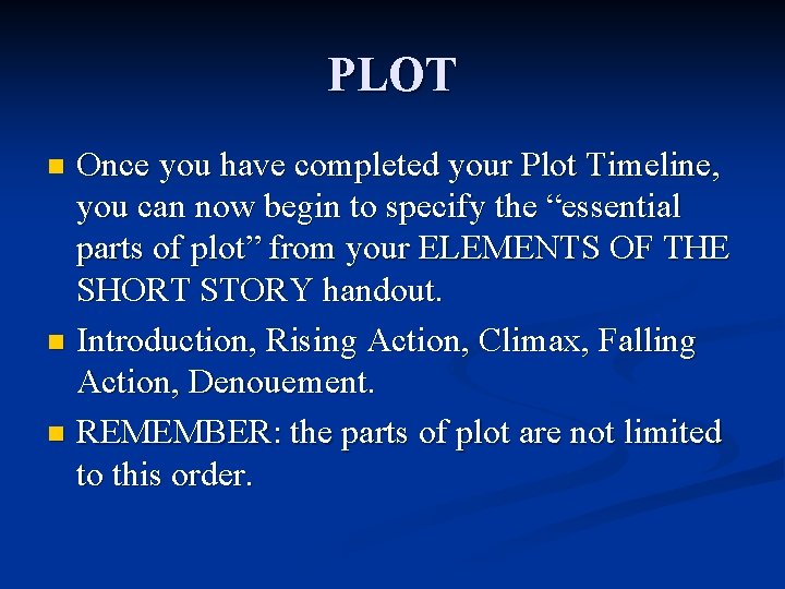 PLOT Once you have completed your Plot Timeline, you can now begin to specify