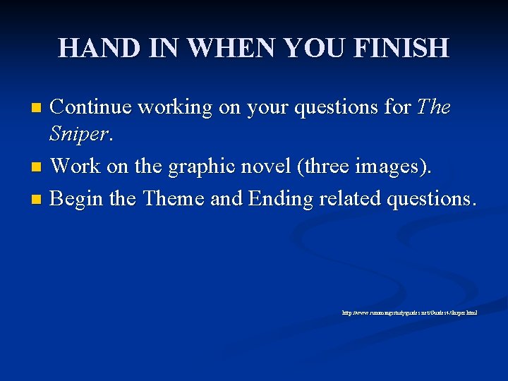 HAND IN WHEN YOU FINISH Continue working on your questions for The Sniper. n