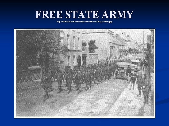 FREE STATE ARMY http: //www. rootsweb. ancestry. com/~irlcar 2/1923_soldiers. jpg 