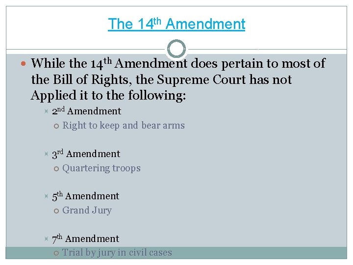 The 14 th Amendment While the 14 th Amendment does pertain to most of