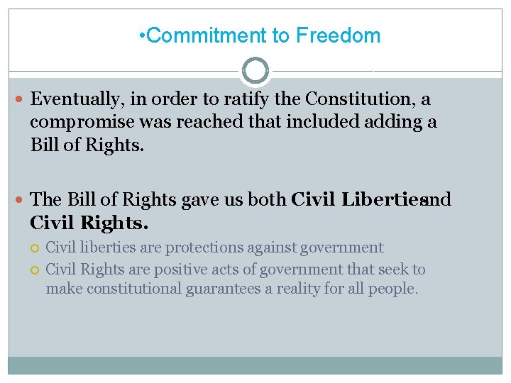  • Commitment to Freedom Eventually, in order to ratify the Constitution, a compromise