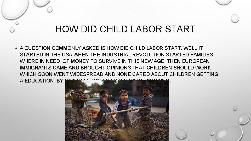 HOW DID CHILD LABOR START • A QUESTION COMMONLY ASKED IS HOW DID CHILD