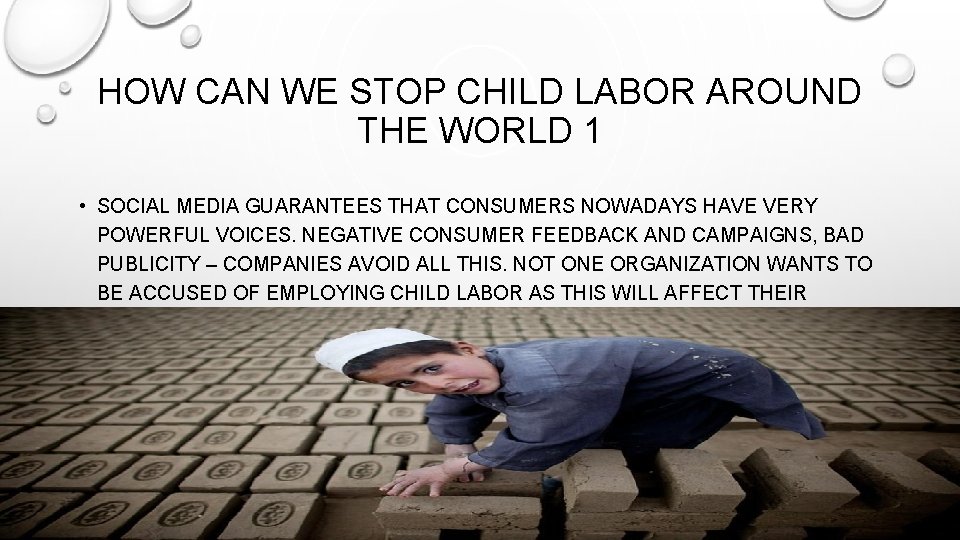 HOW CAN WE STOP CHILD LABOR AROUND THE WORLD 1 • SOCIAL MEDIA GUARANTEES