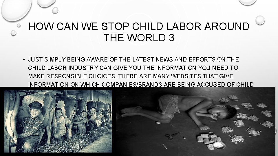 HOW CAN WE STOP CHILD LABOR AROUND THE WORLD 3 • JUST SIMPLY BEING