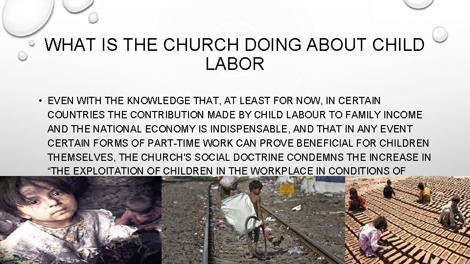 WHAT IS THE CHURCH DOING ABOUT CHILD LABOR • EVEN WITH THE KNOWLEDGE THAT,