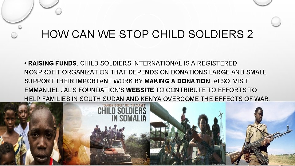HOW CAN WE STOP CHILD SOLDIERS 2 • RAISING FUNDS. CHILD SOLDIERS INTERNATIONAL IS