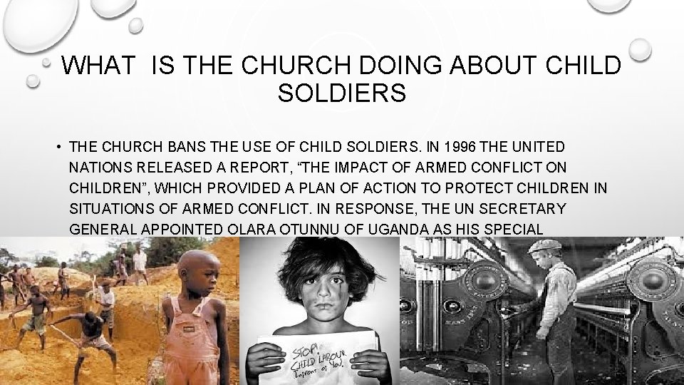 WHAT IS THE CHURCH DOING ABOUT CHILD SOLDIERS • THE CHURCH BANS THE USE