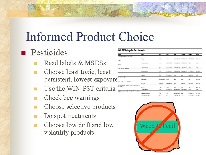 Informed Product Choice n Pesticides n n n n Read labels & MSDSs Choose