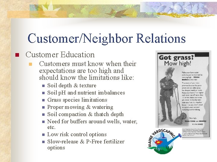 Customer/Neighbor Relations n Customer Education n Customers must know when their expectations are too