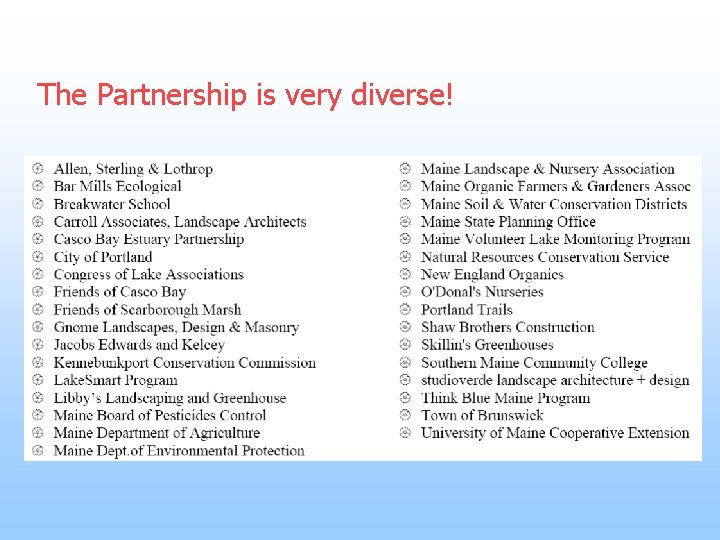 The Partnership is very diverse! 