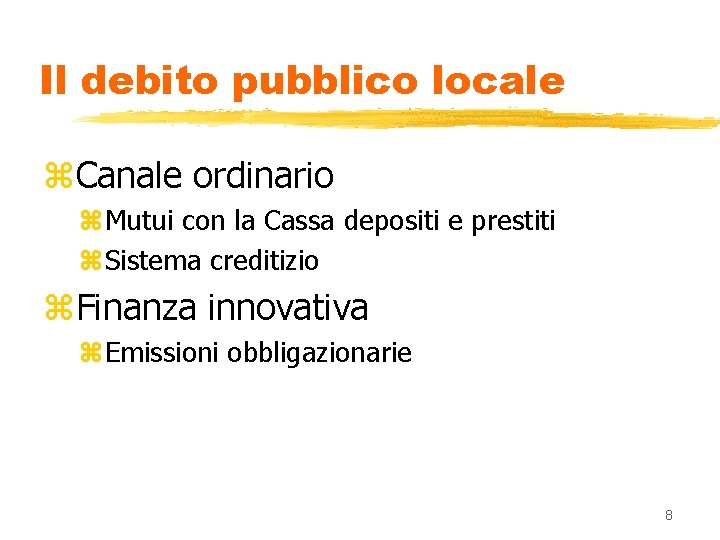 Il debito pubblico locale z. Canale ordinario z. Mutui con la Cassa depositi e