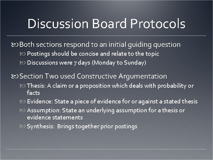 Discussion Board Protocols Both sections respond to an initial guiding question Postings should be