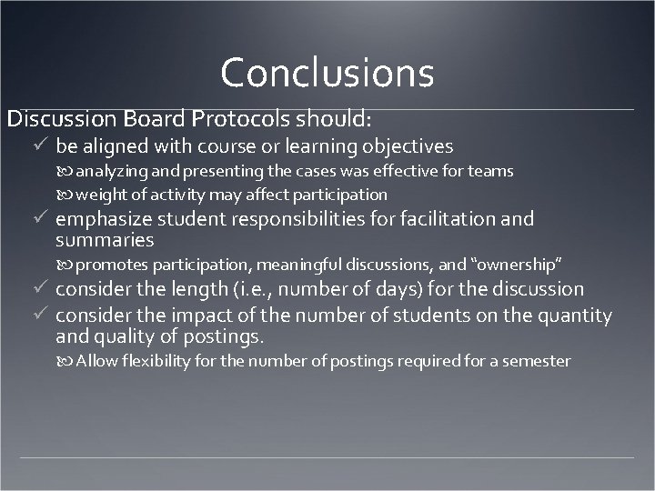 Conclusions Discussion Board Protocols should: ü be aligned with course or learning objectives analyzing