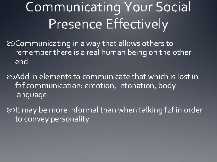 Communicating Your Social Presence Effectively Communicating in a way that allows others to remember