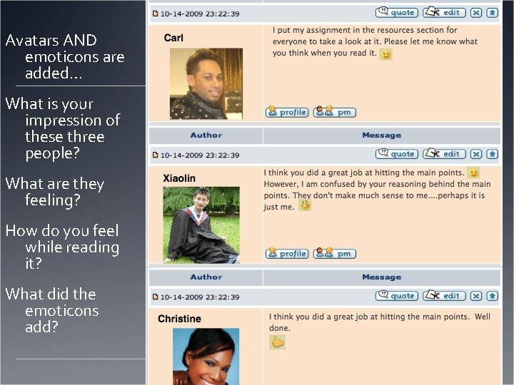 Avatars AND emoticons are added… What is your impression of these three people? What