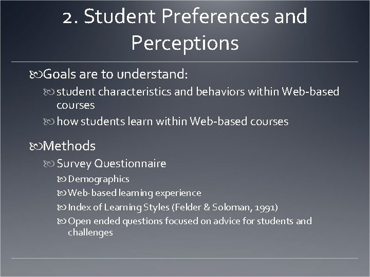 2. Student Preferences and Perceptions Goals are to understand: student characteristics and behaviors within