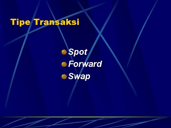 Tipe Transaksi Spot Forward Swap 