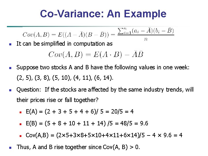 Co-Variance: An Example n It can be simplified in computation as n Suppose two