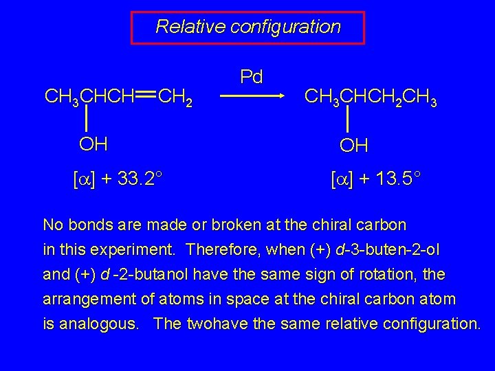 Relative configuration CH 3 CHCH CH 2 OH [a] + 33. 2° Pd CH
