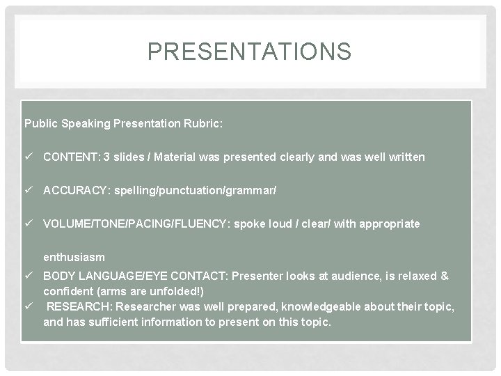 PRESENTATIONS Public Speaking Presentation Rubric: CONTENT: 3 slides / Material was presented clearly and