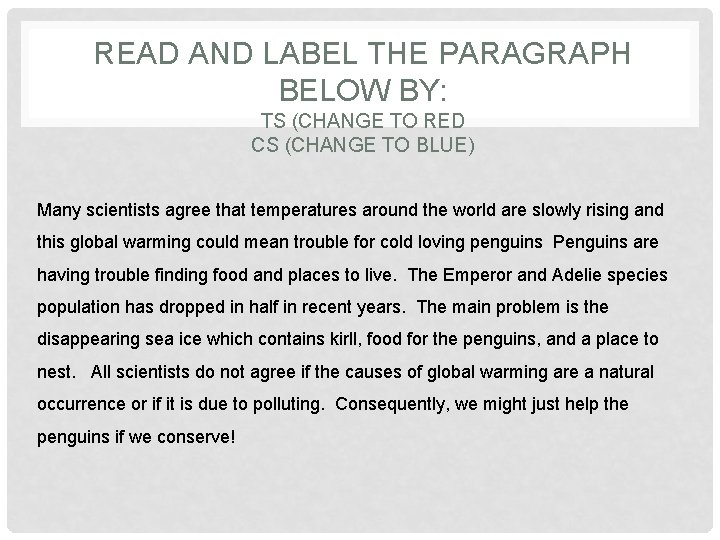 READ AND LABEL THE PARAGRAPH BELOW BY: TS (CHANGE TO RED CS (CHANGE TO