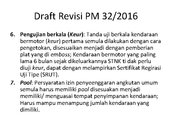 Draft Revisi PM 32/2016 6. Pengujian berkala (Keur): Tanda uji berkala kendaraan bermotor (keur)