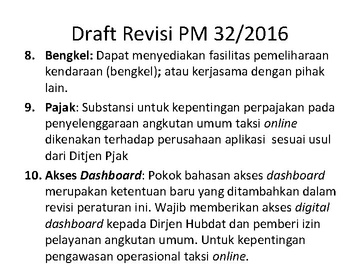 Draft Revisi PM 32/2016 8. Bengkel: Dapat menyediakan fasilitas pemeliharaan kendaraan (bengkel); atau kerjasama