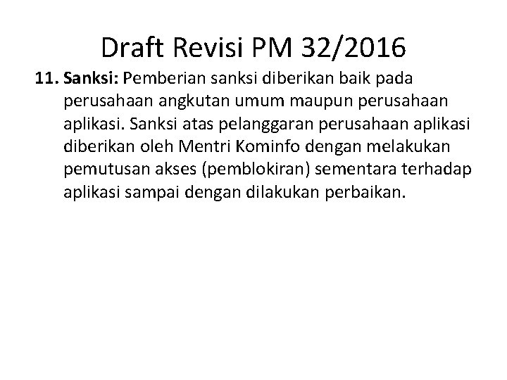 Draft Revisi PM 32/2016 11. Sanksi: Pemberian sanksi diberikan baik pada perusahaan angkutan umum