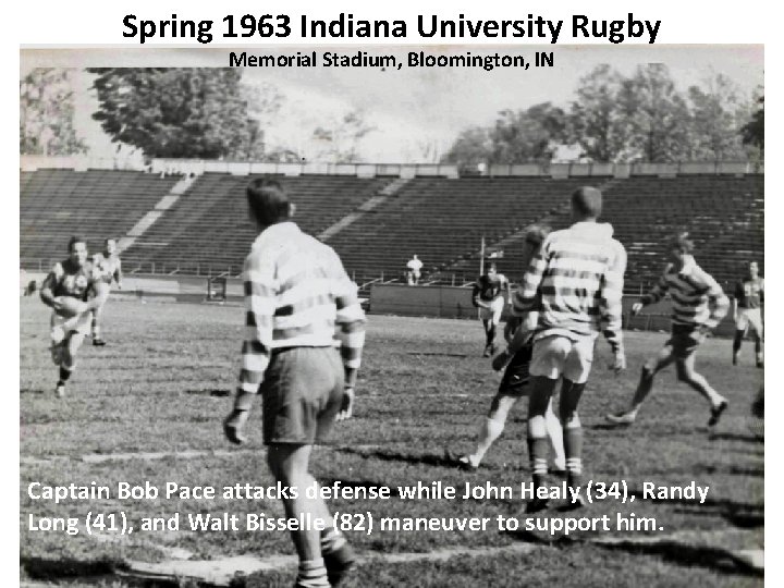 Spring 1963 Indiana University Rugby Memorial Stadium, Bloomington, IN Captain Bob Pace attacks defense