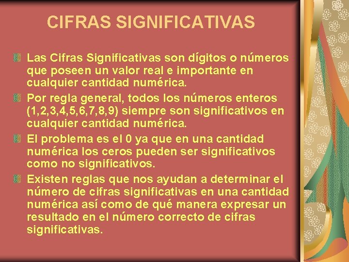 CIFRAS SIGNIFICATIVAS Las Cifras Significativas son dígitos o números que poseen un valor real