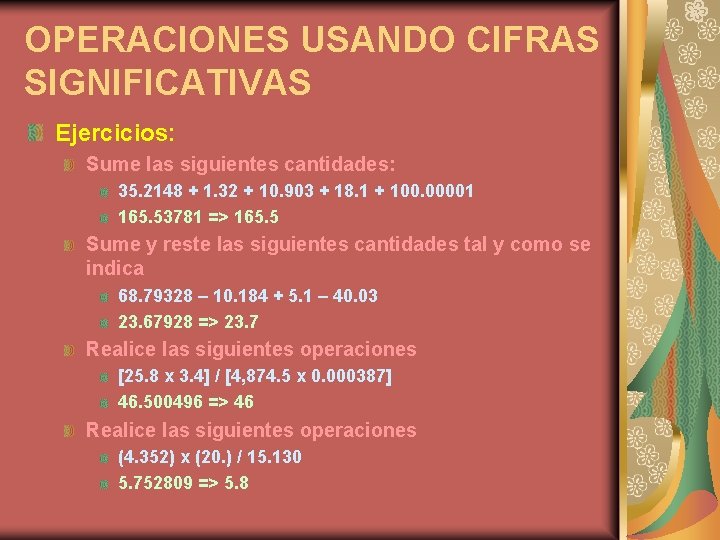 OPERACIONES USANDO CIFRAS SIGNIFICATIVAS Ejercicios: Sume las siguientes cantidades: 35. 2148 + 1. 32