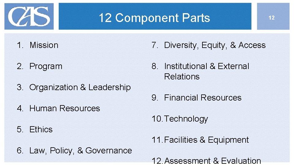 12 Component Parts 1. Mission 7. Diversity, Equity, & Access 2. Program 8. Institutional