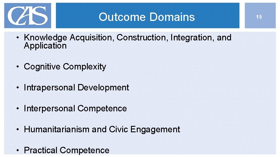 Outcome Domains • Knowledge Acquisition, Construction, Integration, and Application • Cognitive Complexity • Intrapersonal