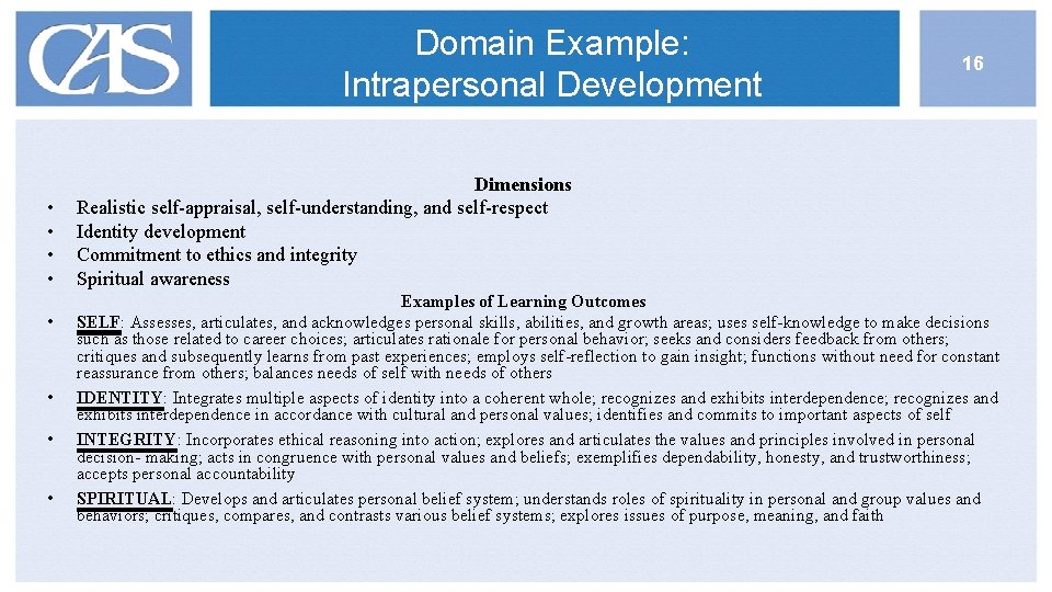 Domain Example: Intrapersonal Development • • 16 Dimensions Realistic self-appraisal, self-understanding, and self-respect Identity