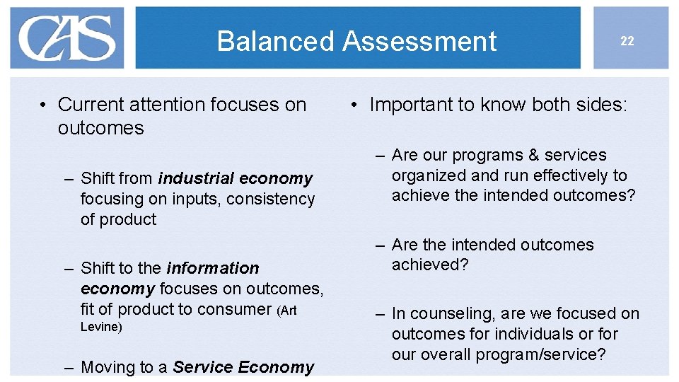 Balanced Assessment • Current attention focuses on outcomes – Shift from industrial economy focusing