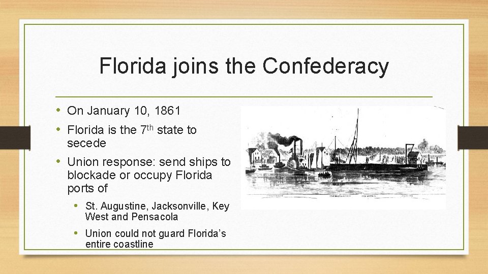 Florida joins the Confederacy • On January 10, 1861 • Florida is the 7