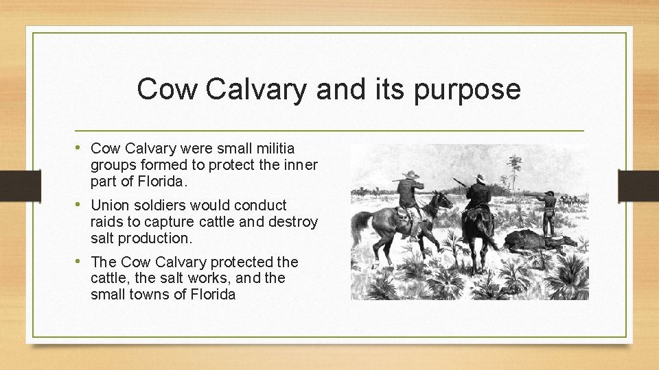 Cow Calvary and its purpose • Cow Calvary were small militia groups formed to