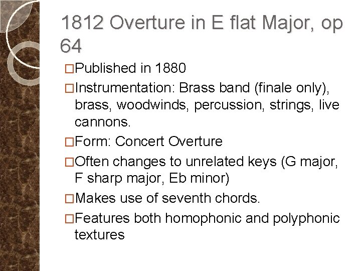 1812 Overture in E flat Major, op 64 �Published in 1880 �Instrumentation: Brass band
