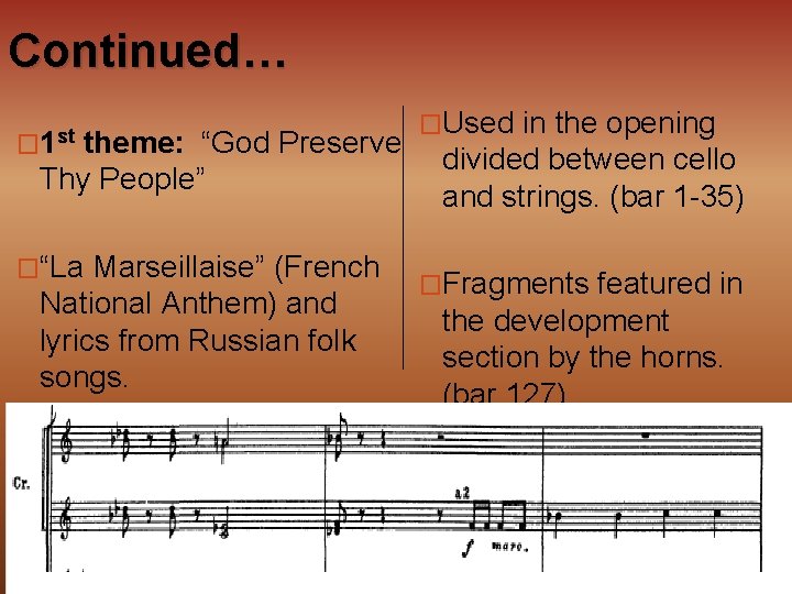 Continued… � 1 st theme: “God Preserve Thy People” �“La Marseillaise” (French National Anthem)