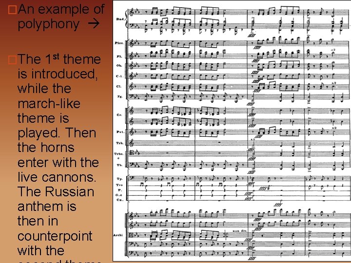 �An example of polyphony �The 1 st theme is introduced, while the march-like theme