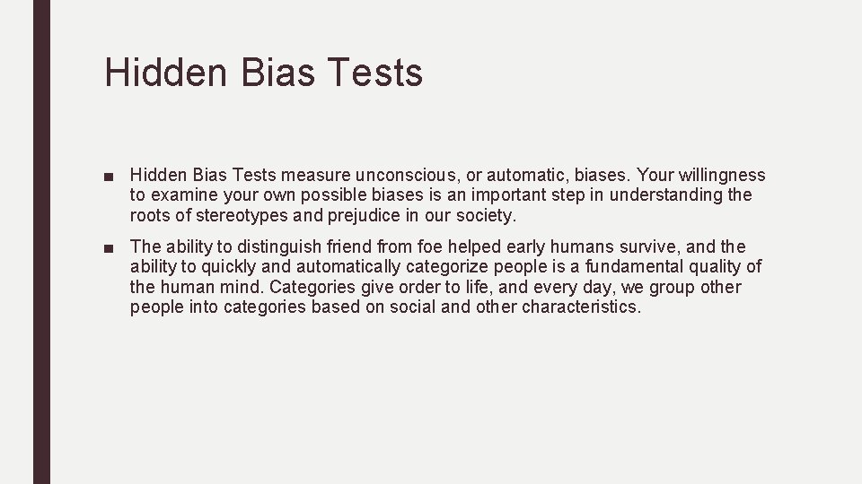 Hidden Bias Tests ■ Hidden Bias Tests measure unconscious, or automatic, biases. Your willingness