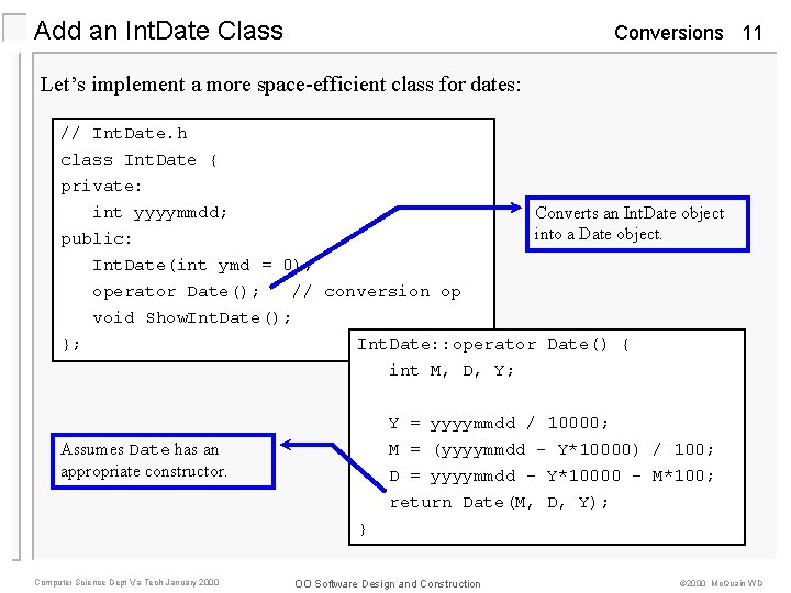 Add an Int. Date Class Conversions 11 Let’s implement a more space-efficient class for Add an Int. Date Class Conversions 11 Let’s implement a more space-efficient class for