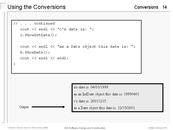 Using the Conversions 14 //. . . continued cout << endl << "c's date Using the Conversions 14 //. . . continued cout << endl << "c's date
