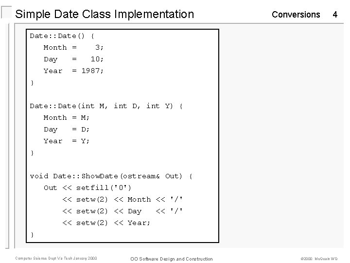 Simple Date Class Implementation Conversions 4 Date: : Date() { Month = Day = Simple Date Class Implementation Conversions 4 Date: : Date() { Month = Day =