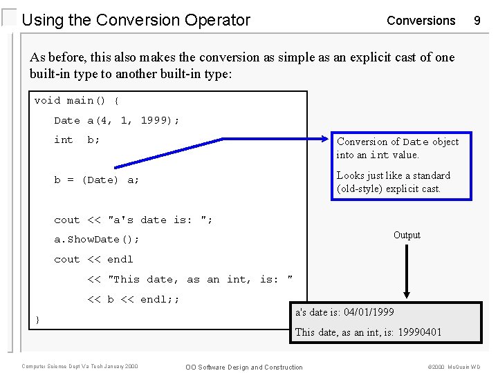 Using the Conversion Operator Conversions 9 As before, this also makes the conversion as Using the Conversion Operator Conversions 9 As before, this also makes the conversion as